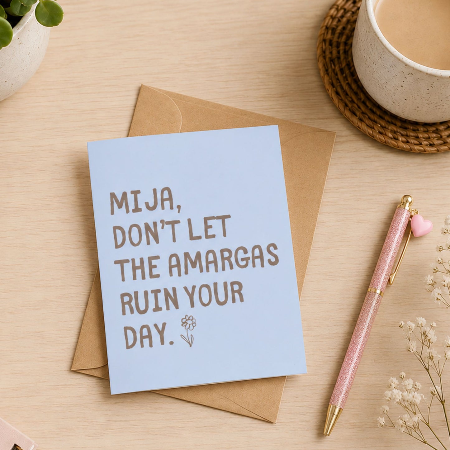 Greeting Card - Mija Don't Let Them