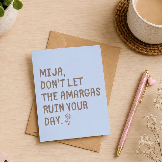 Greeting Card - Mija Don't Let Them